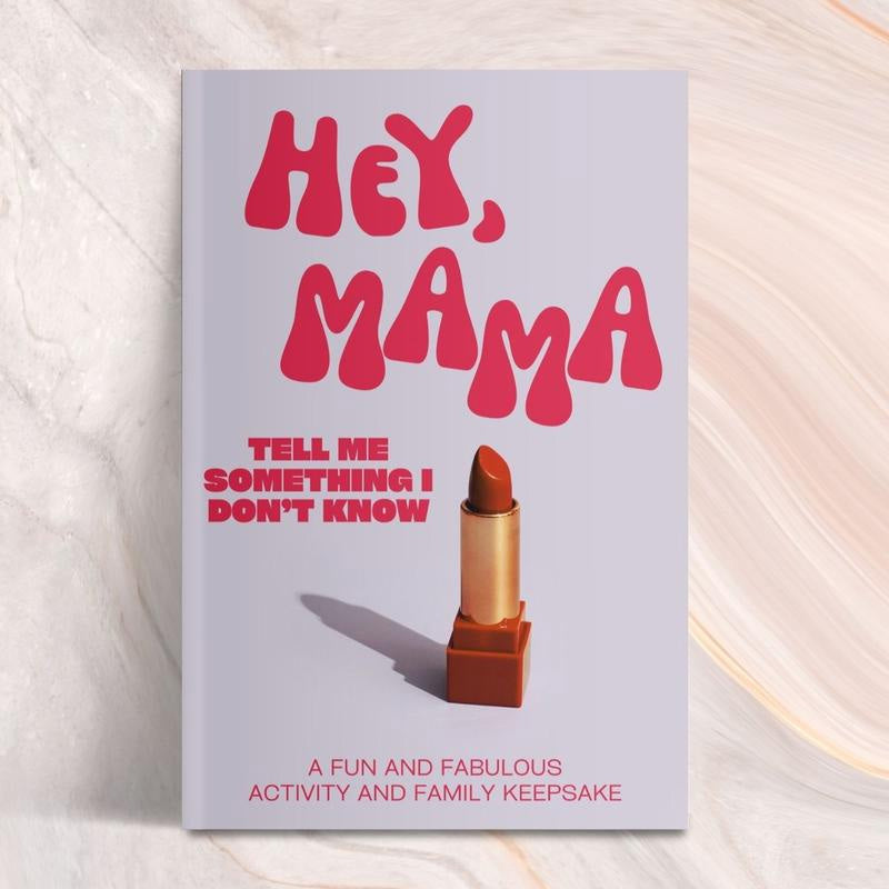 Hey, Mama/Dad! Tell Me Something I Don't Know