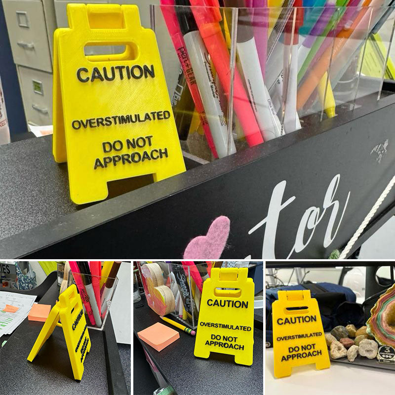 Caution Overstimulated Sign for Desk