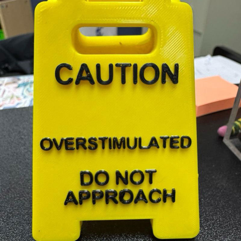 Caution Overstimulated Sign for Desk