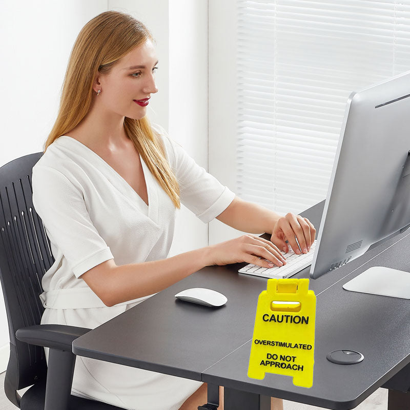 Caution Overstimulated Sign for Desk