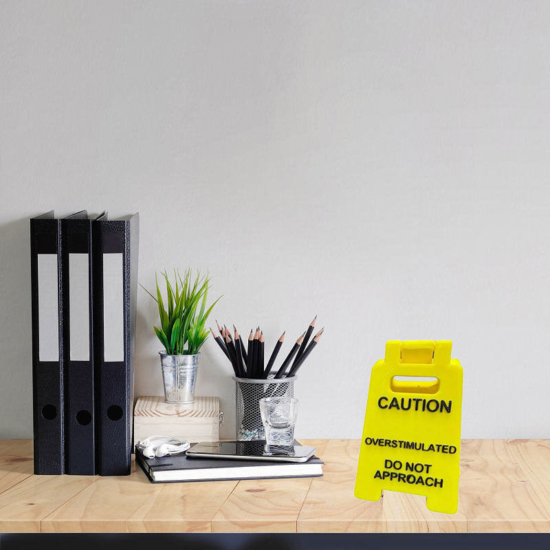 Caution Overstimulated Sign for Desk