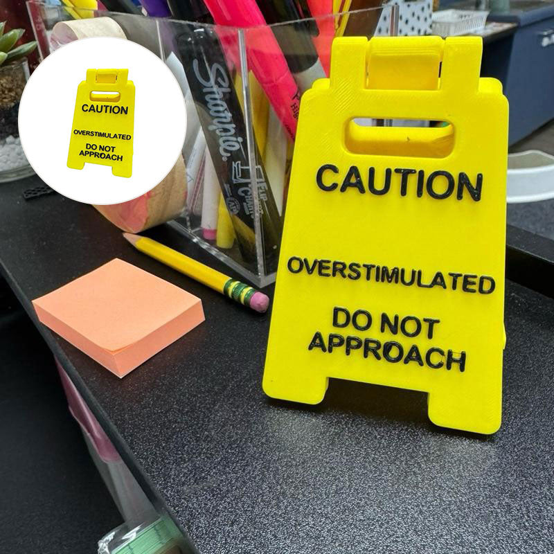 Caution Overstimulated Sign for Desk