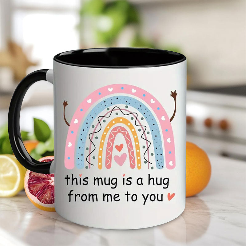 This Mug Is a Hug from Me to You - Heartfelt Ceramic Gift