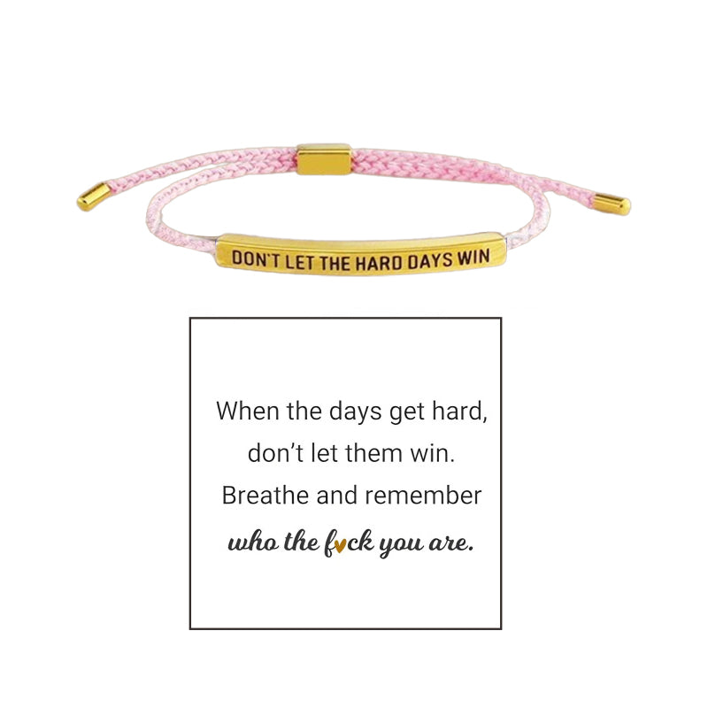Inspire Bracelet - DONT LET THE HARD DAYS WIN