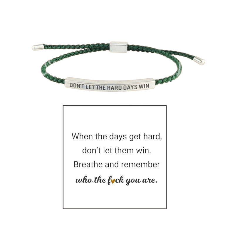 Inspire Bracelet - DONT LET THE HARD DAYS WIN