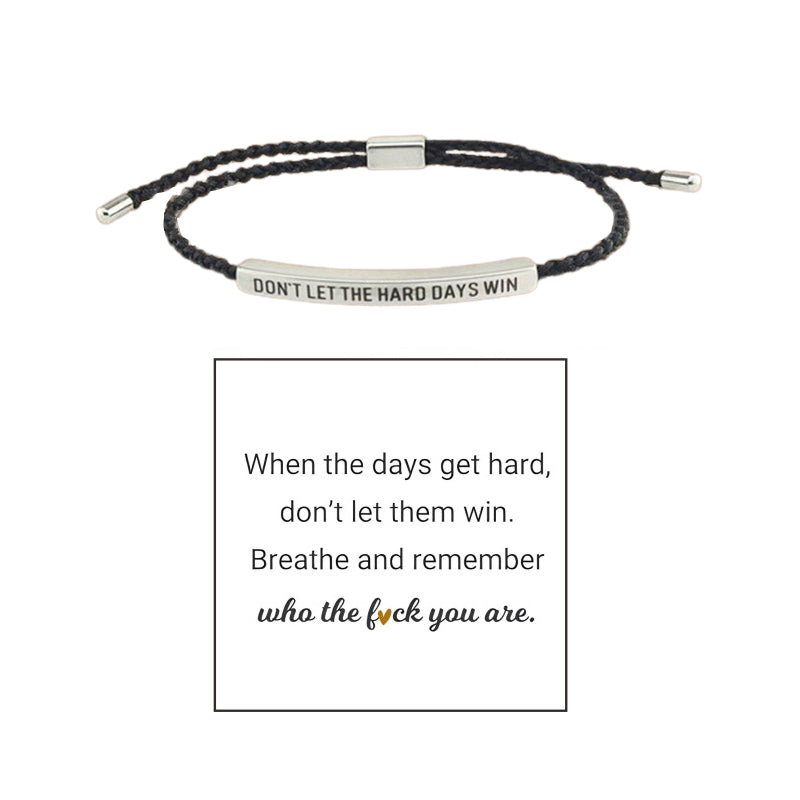 Inspire Bracelet - DONT LET THE HARD DAYS WIN