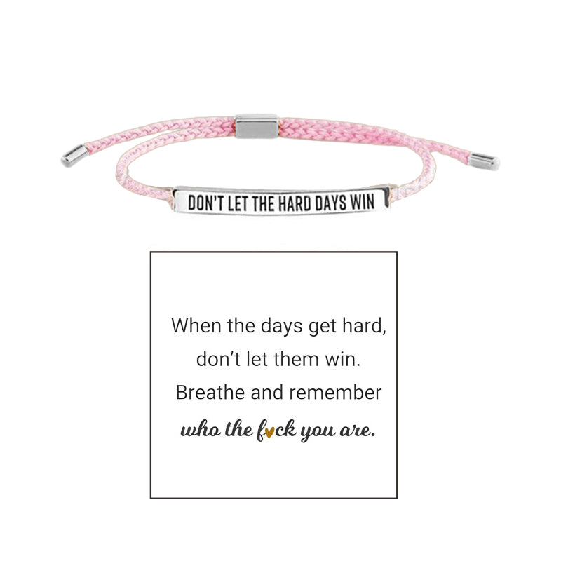 Inspire Bracelet - DONT LET THE HARD DAYS WIN