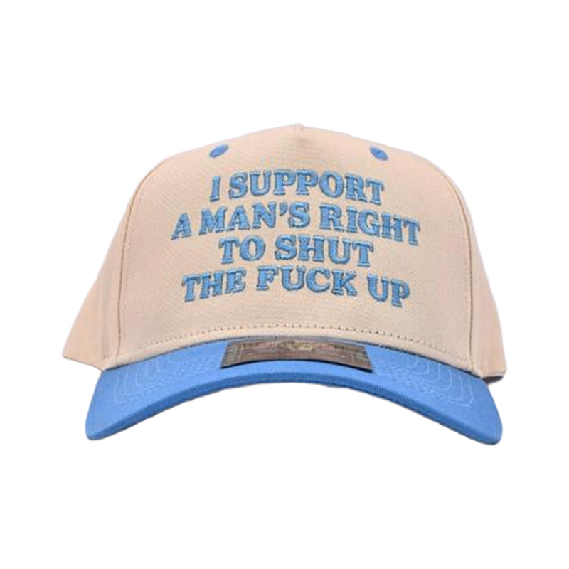 I Support A Mans Right To Shut The F Up Hat
